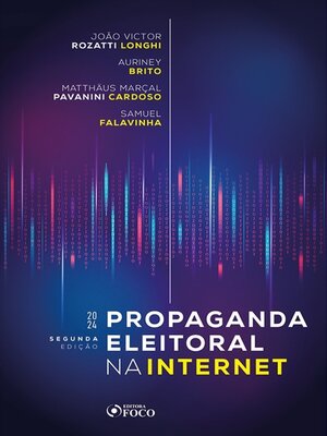 cover image of Propaganda Eleitoral na Internet--2ª Ed--2024